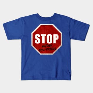 Stop waiting for friday Kids T-Shirt